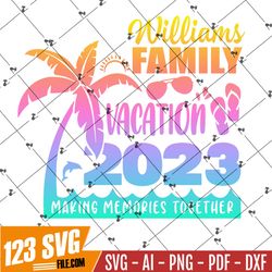 Family Vacation 2023 SVG, Making Memories together, Custom Family Vacation cut files, Summer 2023 vacations
