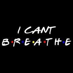 I can not breathe SVG, DXF, EPS, PNG Instant Download99