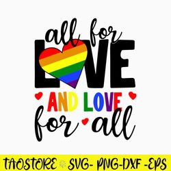 All For Love And Love For All Svg, LGBT Svg, Love Svg, Png Dxf Eps File