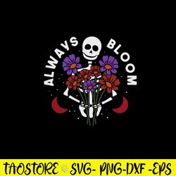 Always Bloom Svg, Flower Skeleton Svg,  Png Dxf Eps Digital File