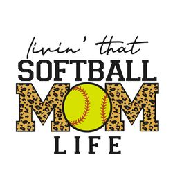 Livin That Softball Mom Life SVG PNG, Softball Mom Svg, Softball Mama Svg