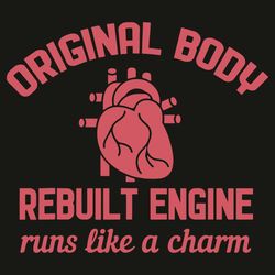 Original Body Rebuilt Engine Runs Like A Charm Svg, Trending Svg, Original Body Rebuilt Engine Runs Svg, Like A Charm Sv