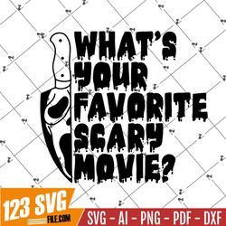 What s your favorite scary movie svg png Halloween svg Fall svg Scream svg Halloween design Halloween shirt Horror movie