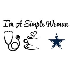 I Am A Simple Woman Cowboys Svg, Sport Svg, Cowboys Svg, Dallas Svg, Super Bowl Svg, Dallas Football, Cowboys Fan, NFL T