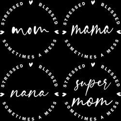 Mom Life SVG, Mom Stressed SVG, Sometimes A Mess Svg, Mothers Day Svg