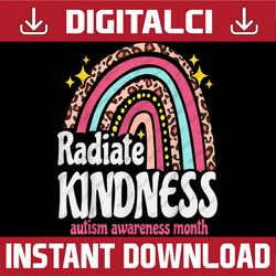 Autism World Awareness Leopard Rainbow, Radiate Kindness PNG Sublimation Design