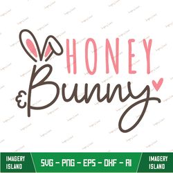 Honey Bunny Svg, Happy Easter Svg, Easter Shirt Svg, Bunny Ears Svg, Kids Easter Gift Idea, Funny Easter Cute Easter Svg
