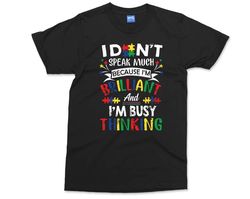 I Dont Speak Much Brilliant Autism Autistic Boys Girls Gift T-Shirt Mens Ladies Kids Adult T-shirt World ... T124