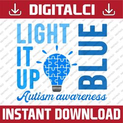Light It Up Blue Autism Awareness Autistic PNG Sublimation Design