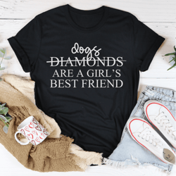 dogs are a girl's best friend tee