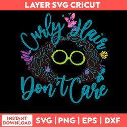 Curly Hair Dont Care Svg, Mirabel Madrigal Svg, Png Dxf Eps File