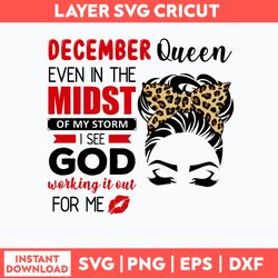 December Queen Even In The Midst Svg, Messy Bun Svg, Png Dxf Eps File