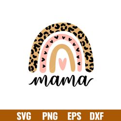 Mama Leopard Rainbow 1, Mama Leopard Rainbow Svg, Mom Life Svg, Mothers day Svg, Best Mama Svg,png,dxf, eps file