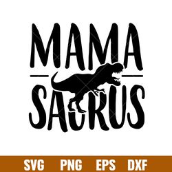 Mama Saurus, Mama Saurus Svg, Dinosaur Svg, Dino Svg, png,dxf,eps file