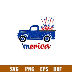 Merica Truck Fireworks, Merica Truck Fireworks Svg, 4th of July Svg, Patriotic Svg, Independence Day Svg, png,dxf,eps fi