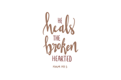 He Heals The BrokenHearted Svg,Grief Svg, loss svg, christian svg, jessus svg, Inspiring svg.... , Digital Download