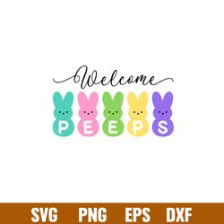Welcome Peeps, Welcome Peeps Svg, Happy Easter Svg, Easter egg Svg, Spring Svg, png,dxf,eps file