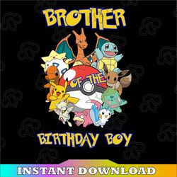 Brother of the Birthday Boy Pokemon Svg Kids gift Baby Svg Birthday Svg, Pikachu Birthday Svg, Pokemon Birthday svg