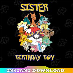 Sister of the Birthday Boy Pokemon Svg Kids gift Baby Svg Birthday Svg, Pikachu Birthday Svg, Pokemon Birthday svg