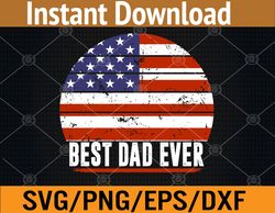 Best Dad Ever American Flag Vintage Father's Day Svg, Eps, Png, Dxf, Digital Download