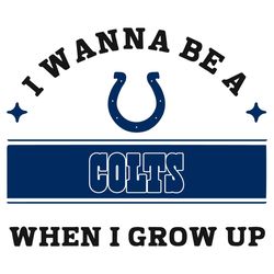 I Wanna Be A Colts When I Grow Up Svg, Sport Svg, Indianapolis Colts Svg, Colts NFL Svg, Colts Football Team, Indianapol