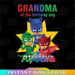 Family PJ Masks png, Grandma of the Birthday Boy PNG pj mask   pj masks birthday PJ Masks iron on transfer