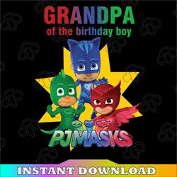 Family PJ Masks png, Grandpa of the Birthday Boy PNG pj mask pj masks birthday PJ Masks iron on transfer digital file