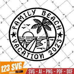 Family Beach Svg Png Dxf File, Family Vacation 2023 svg, Summer Break svg, Family Trip Shirt File for Cricut, Digital Do