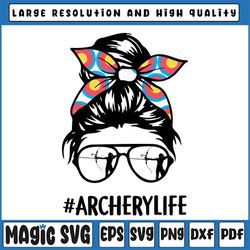 Archery Mom Life Png, Messy Bun Hair Glasses Png, Mother's Day Sublimation Designs Downloads