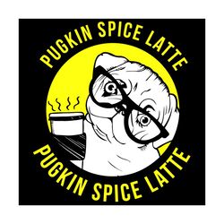Pug Pugkin Spice Latte Svg,Pug Pugkin Spice Latte Gift,Pugkin Spice Latte Svg,Pugkin Spice Shirt,Pumpkin Spice Svg,Pug S