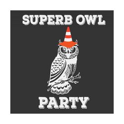 Superb Owl Party Svg, Trending Svg, Owl Svg, Owl Lovers, Funny Owl Svg, Cute Owl Svg, Vintage Owl Svg, Owl Gifts, Superb