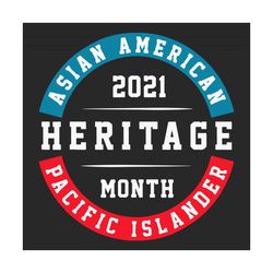Asian American Svg, Trending Svg, 2021 Heritage Month, Pacific Island Svg, Asian Svg, American Svg, Love America Svg, Lo