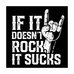 If It Does Not Rock It Sucks Svg, Trending Svg, Rock Svg, Rock Music Svg, Rock Gifts, Rock Lovers, Rock Hand Svg, Hands