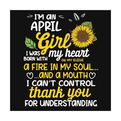 I Am An April Sunflower Girl Queen Born On April Svg, Birthday Svg, April Svg, April Birthday Svg, Birthday Queen Svg, A