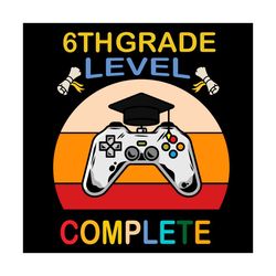 6th Grade Level Complete Svg, Birthday Svg, 6th Svg, 6th Grade Svg, Level Svg, Game Svg, Gamer Svg, Birthday Boy Svg, Pl