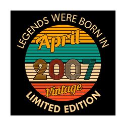 Legends were born in April 2007 Vintage Svg, Birthday Svg, April Svg, April Birthday Svg, Vintage Birthday Svg, 2007 Svg