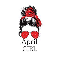 April Girl Red Bandana Sunglass Face Girls Birthday Svg, Birthday Svg, April Svg, April Girl Svg, April Birthday Svg, Bi