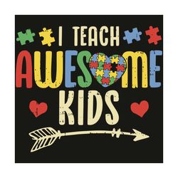 I Teach Awesome Kids Svg, Awareness Svg, Autism Svg, Puzzle Svg, Autism Awareness Svg, Awesome Kids Svg, Autism Kids Svg