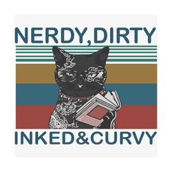 Nerdy Dirty Inked And Curvy Svg, Trending Svg, Nerdy Svg, Dirty Svg, Inked Svg, Curvy Svg, Black Cat Svg, Cat Reading Sv