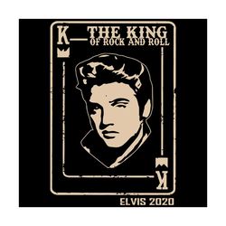 The King Of Rock And Roll Elvis 2020 Svg, Trending Svg, The King Svg, Rock And Roll Svg, Elvis 2020 Svg, A Card Svg, Man