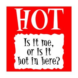 Hot It Is Me Or Is It Hot In Here Svg, Trending Svg, Hot Svg, Taco Bell Svg, Taco Svg, Hot Sauce Svg, Novelty Svg, Hot Q