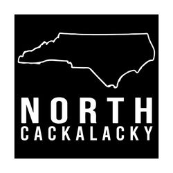 North Cackalacky Svg, Trending Svg, North Carolina Svg, North Cackalacky People Svg, North Cackalacky Gifts Svg, North C