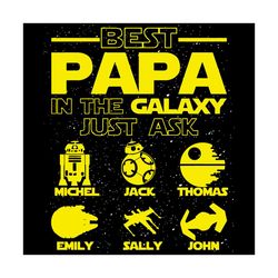Best Papa In The Galaxy Just Ask Fathers Day Svg