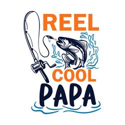 Reel Cool Papa Svg, Fishing Svg, Fishing Fathers Day Gift Svg, Fishing Svg, Fisherman Svg, Rod Svg, Rod Wiggle Svg, Funn