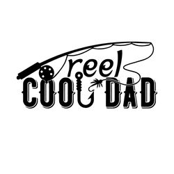 Reel Cool Dad Fathers Day Svg