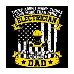 There Arent Many Things I Love More Than Being A Electrician Svg