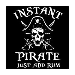 Instant Pirate Just Add Rum Svg, Trending Svg, Pirates Of The Caribbean Svg, Real Pirates Drink Rum Svg, Pirates Svg, Sk