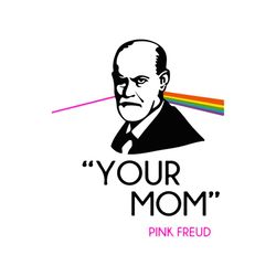 Your Mom Pink Freud svg, Family Svg, Your Mom Pink Freud Vector, Your Mom Pink Freud Png, Your Mom Pink Freud Dxf, Pink