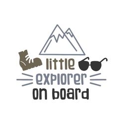 Little explorer on board svg, Trending Svg, Hobby svg, Camping Svg, Explorer Svg, Go Camping Svg, Camper Svg, Campfire S