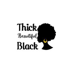 Thick beautiful black Svg, Melanin Svg, Afro Girl Svg, Black Girl svg